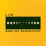Lyr - Dark Sky Reservation LP