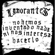 Ignorantes - No Hemos Inventado Nada Ni Nos Interesa Hacerlo