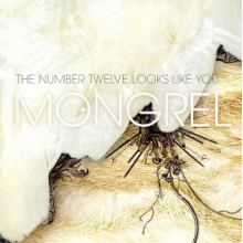 Number Twelve Looks Like You - Mongrel Remastered
