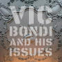 Vic Bondi & His Issues - Vic Bondi & His Issues