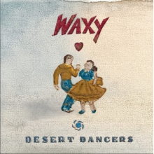Waxy - Desert Dancers
