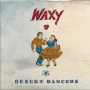 Waxy - Desert Dancers