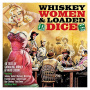 V/A - Whiskey, Women & Loaded Dice