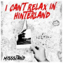 Missstand - I Can't Relax In Hinterland/Die Netten Jahre..