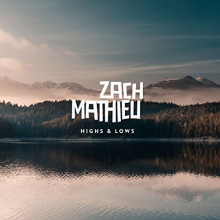 Zach Mathieu - Highs & Lows