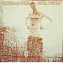 Young, Neil - Silver & Gold