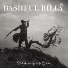 Bashfully Billy - Late For an Early Grave