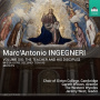 Choir of Girton College Cambridge - Marc Antonio Ingegneri, Vol. 6: the Teacher and His Disciples