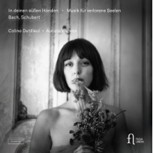 Dutilleul, Coline - Bach & Schubert: In Deinen Sussen Handen. Musik Fur Verlorene Seelen