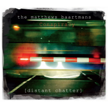 Matthews Baartmans Conspiracy - Distant Chatter