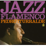 Pedro Iturralde (Feat. Paco De Lucia) - Flamenco Jazz
