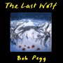 Pegg, Bob - The Last Wolf