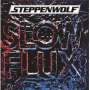 Steppenwolf - Slow Flux