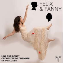 Tur Bonet, Lina & Orchestre De Chambre De Toulouse - Felix & Fanny