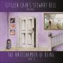 Bell, Stewart - The Antechamber of Being (Part One)