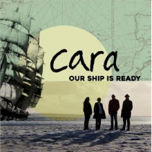 Cara - Our Ship is Ready