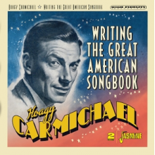 Carmichael, Hoagy - Writing the Great American Songbook