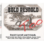 Carroll, David - Bold Reynold Too