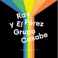 Perez, Ray - Ray Perez Y El Grupo Casabe