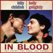 Childish, Billy & Holly Golightly - In Blood - One Chord! One Song! One Sound!