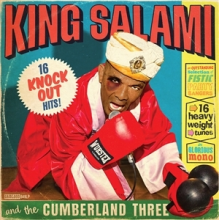 King Salami and the Cumberland Three - 16 Knockout Hits!