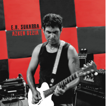 Eh Sukarra - Azken Gezia