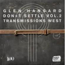Hansard, Glen - Don't Settle (Vol. 2 - Transmissions West)