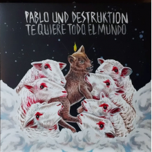 Pablo Und Destruktiion - Te Quiere Todo El Mundo