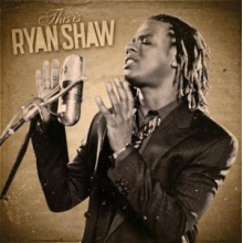 Shaw, Ryan - This is Ryan Shaw