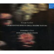 Oberlinger, Dorothee - Giuseppe Scarlatti: I Portentosi Effetti Della Madre Natura