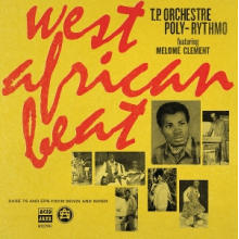 T.P. Orchestre Poly-Rythmo - West African Beat: Rare 7s and Eps From Benin and Niger