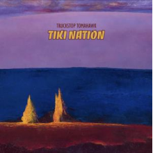 Truckstop Tomahawk - Tiki Nation