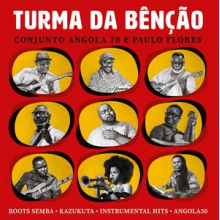 Turma Da Bencao - Conjunto Angola 70 E Paulo Flores