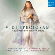 Capella De La Torre - Vidi Speciosam - a Lady Mass From the 16th Century