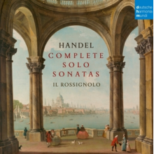 Il Rossignolo - Handel: Complete Solo Sonatas