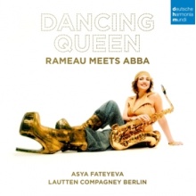 Lautten Compagney & Asya Fateyeva & Wolfgang Katschner - Dancing Queen - Rameau Meets Abba
