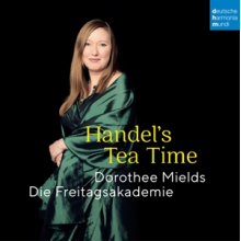 Mields, Dorothee & Die Freitagsakademie - Handel's Tea Time