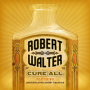 Walter, Robert - Cure All