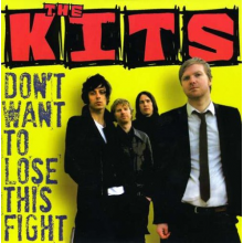 Kits, the - Don't Want To Lose the Fight