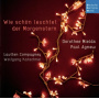 Lautten Compagney - Wie Schon Leuchtet Der Morgenstern