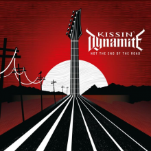 Kissin Dynamite - Not The End Of The Road