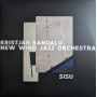 Randalu, Kristjan & New Wind Jazz Orchestra - Sisu