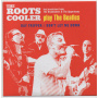 Roots Cooler - 7-Day Tripper/Don't Let Me Down