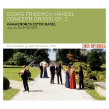 Schroder, Julia & Kammerorchester Basel - Handel: Concerti Grossi Op. 3