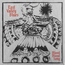 East of the Valley Blues - Blood Blood Song