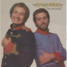 Splinter - Two Man Band