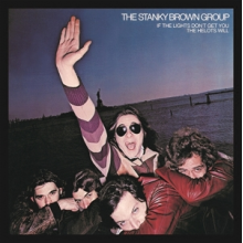 Stanky Brown Group - If the Lights Don't Get You the Helots Will