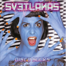 Svetlanas - Disco Sucks