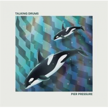 Talking Drums - Pier Pressure
