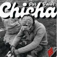 V/A - Chicha Por Favor Volume 2: Grooves From Difa (the Pulse of Peruvian Dance Floors)